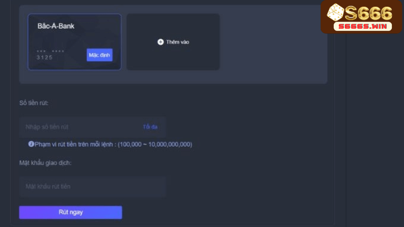 Có thể chọn hình thức rút tiền S666 phù hợp với mục đích cá nhân